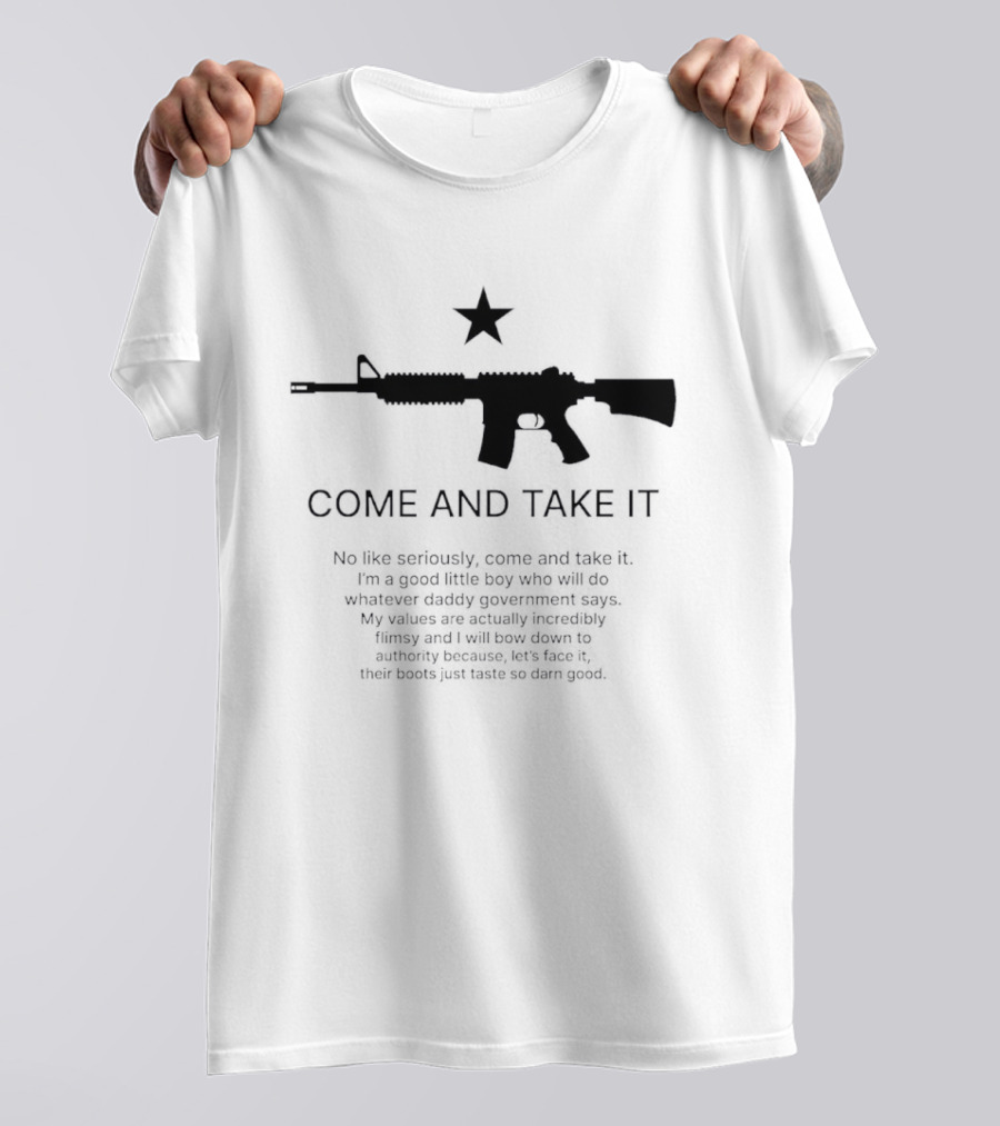 Come And Take It No Like Seriously AR 15 Star T-Shirt