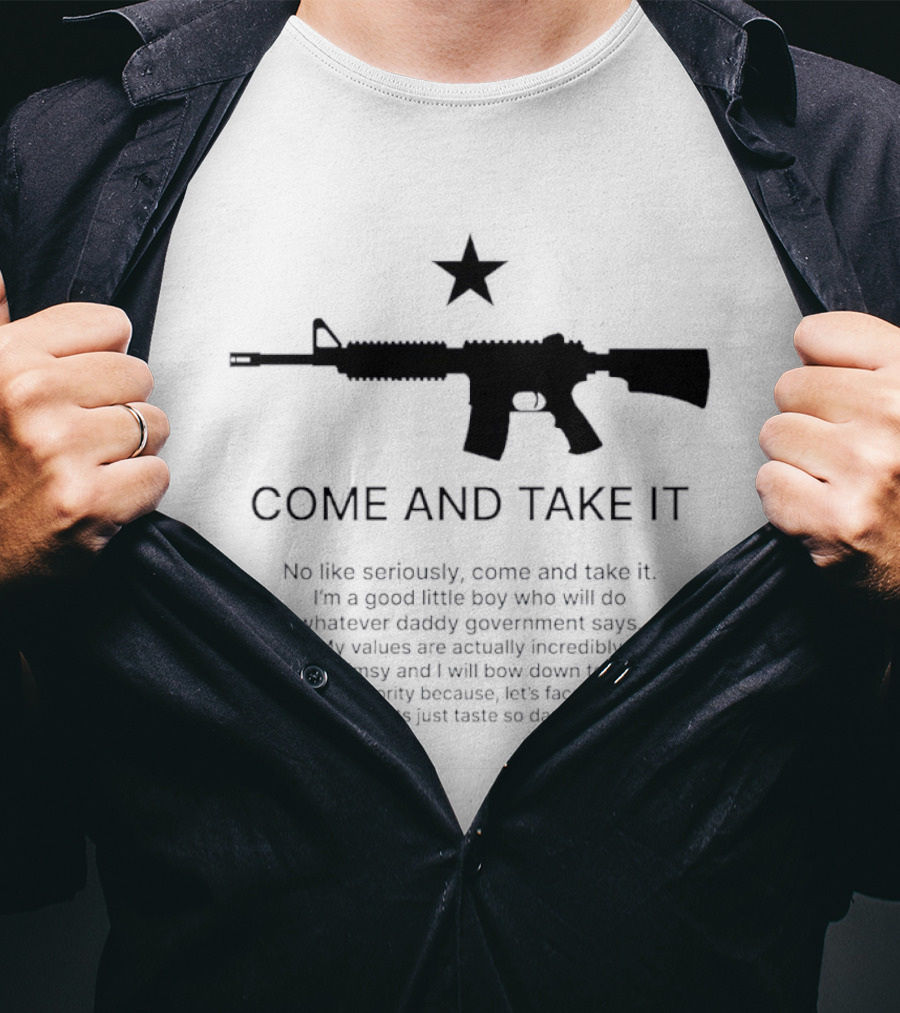 Come And Take It No Like Seriously AR 15 Star T-Shirt