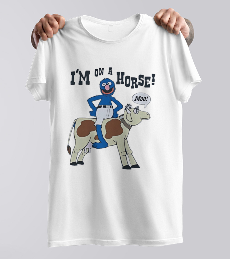 I'm On A Horse Grover Funny Moo Speech Bubble T-Shirt