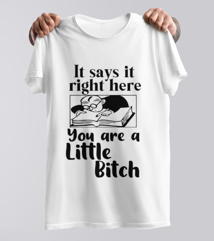 It Says It Right Here You Are A Little Bitch Cat Reading Book T-Shirt