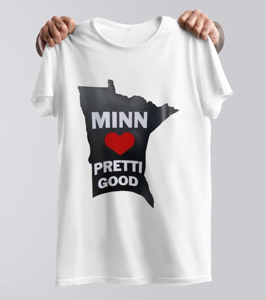 MINN Heart Pretti Good Minnesota Map T-Shirt