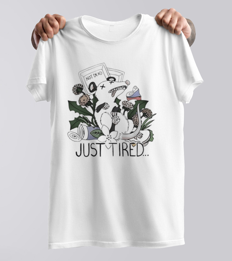 Not Dead Just Tired Opossum Playing Possum Floral Just Tired T-Shirt