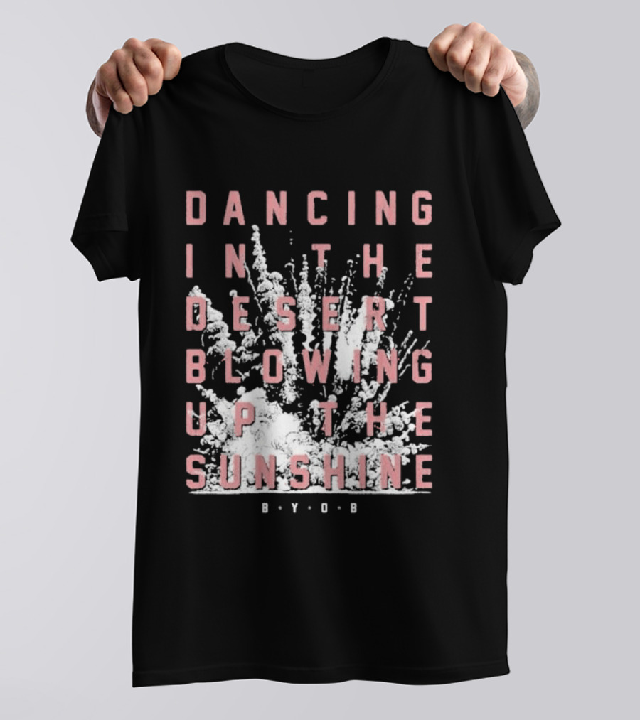 System Of A Down Dancing In The Desert Blowing Up The Sunshine B.Y.O.B. T-Shirt