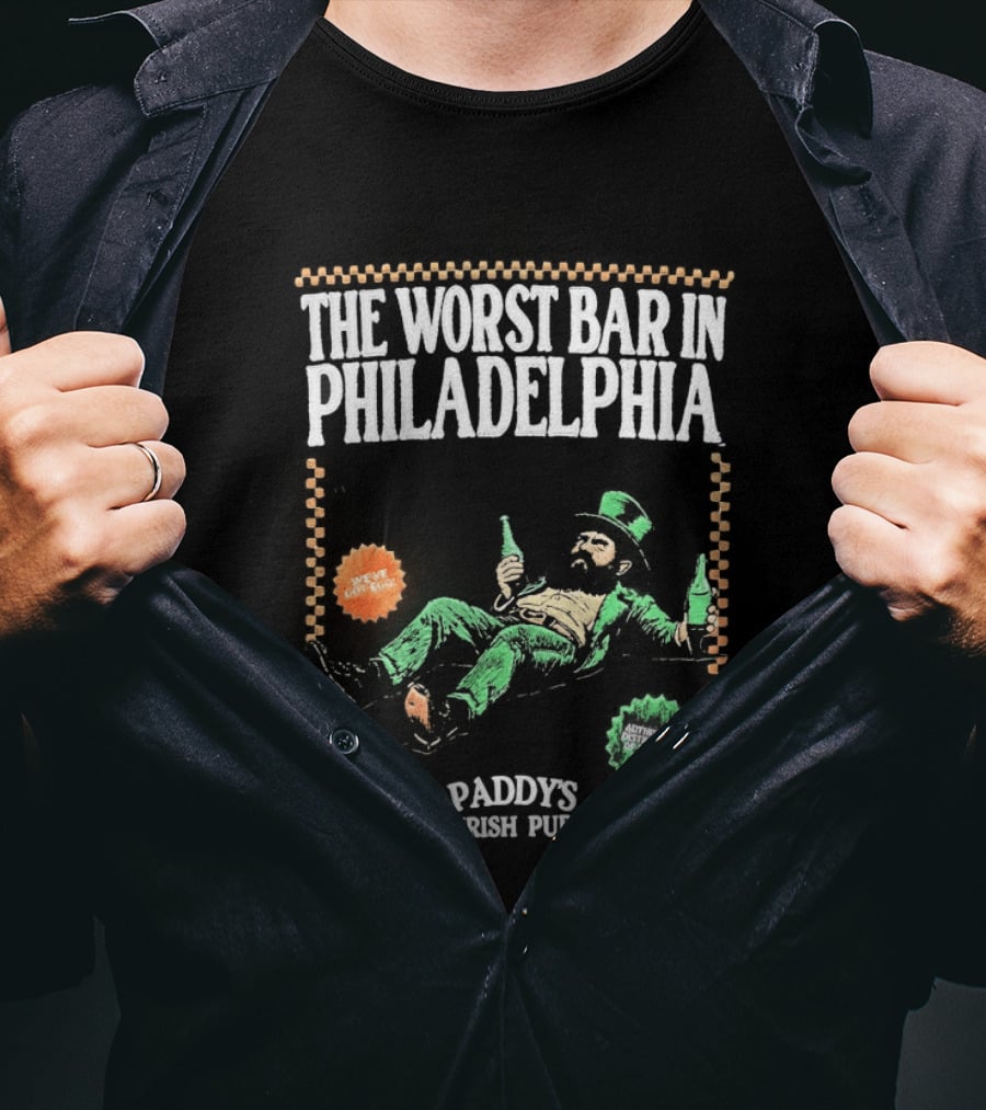 Paddy's Irish Pub The Worst Bar In Philadelphia Lucky Joe's Tavern T-Shirt
