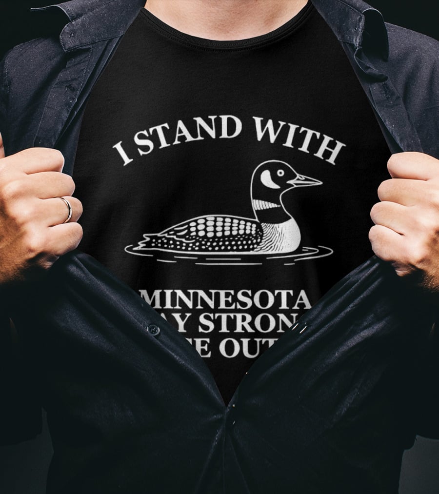 I Stand With Minnesota Stay Strong Ice Out Loon Support T-Shirt