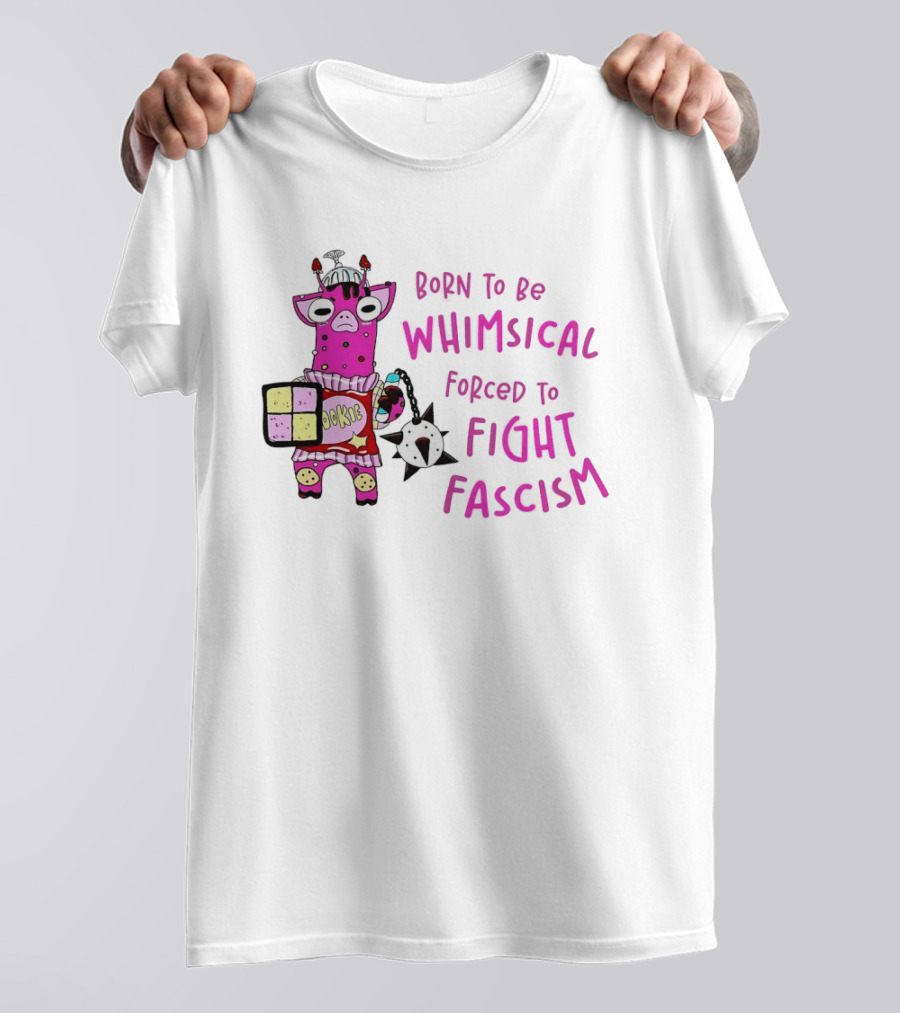 Born To Be Whimsical Forced To Fight Fascism Cookie Cow T-Shirt