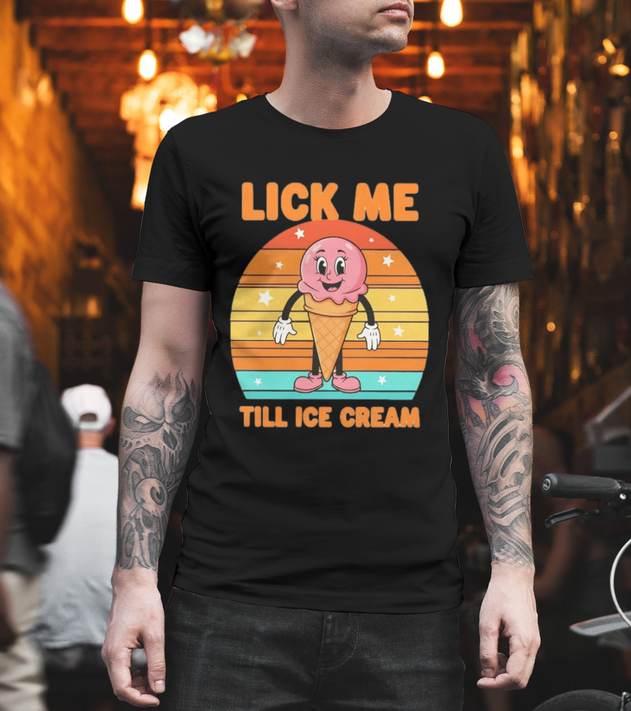 Lick Me Till Ice Cream Cartoon Ice Cream Cone Retro Stripes T-Shirt