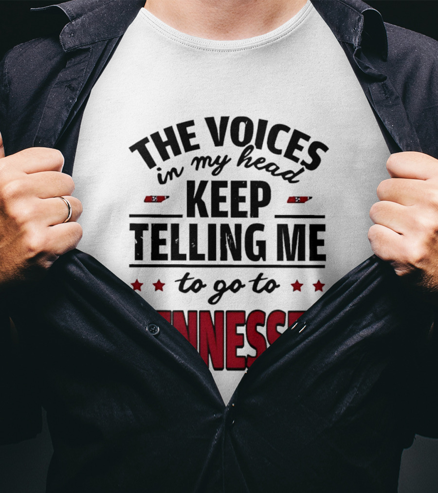 The Voices In My Head Keep Telling Me To Go To Tennessee T-Shirt