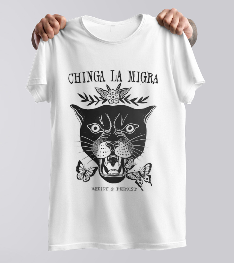 Chinga La Migra Panther Resist Persist Iconic Message T-Shirt