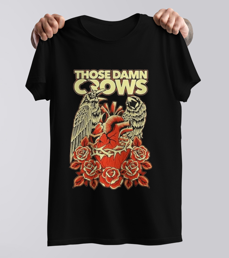 Those Damn Crows Heart And Roses Design With Crows And Thorned Heart T-Shirt