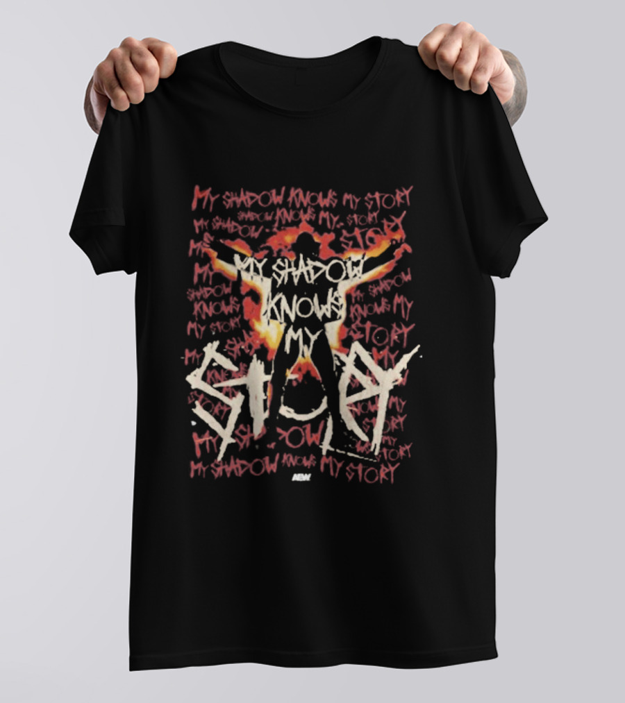 Tommaso Ciampa My Shadow Knows My Story Aew My Shadow Knows T-Shirt