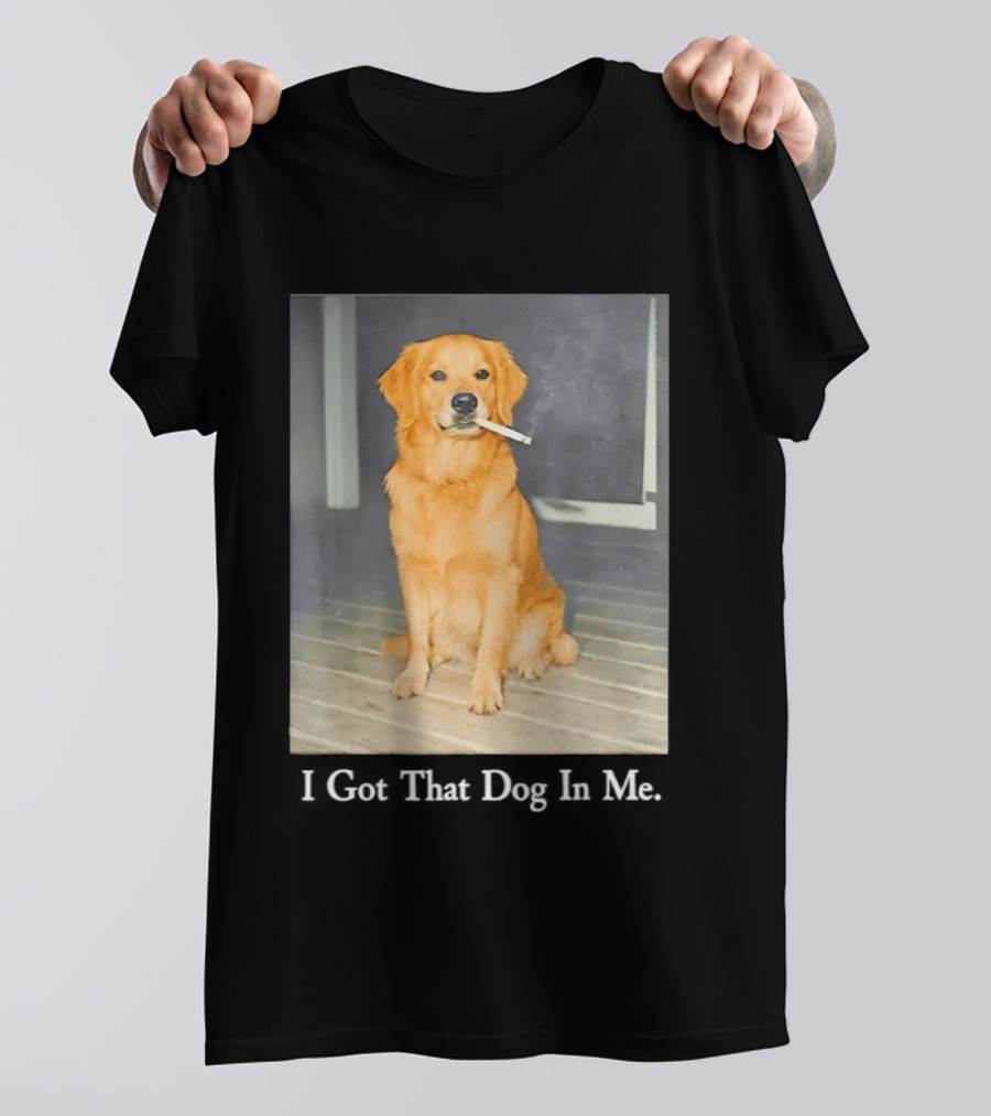 Golden Retriever I Got That Dog In Me Smoking Cigarette Meme T-Shirt
