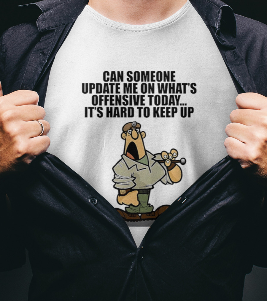 Can Someone Update Me On What's Offensive Today It's Hard To Keep Up Cartoon Soldier Confused T-Shirt