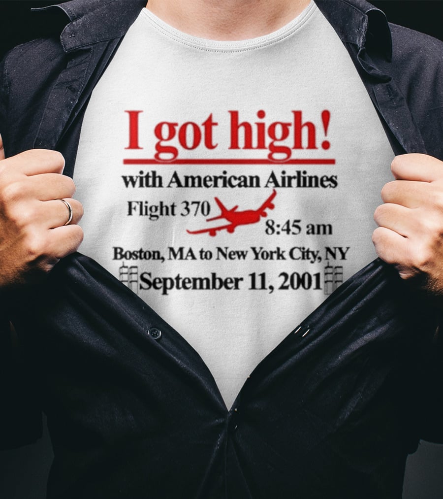 I Got High With American Airlines T-Shirt