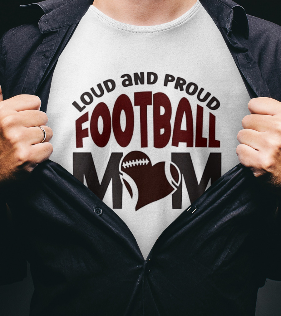 Loud And Proud Football Mom Heart T-Shirt