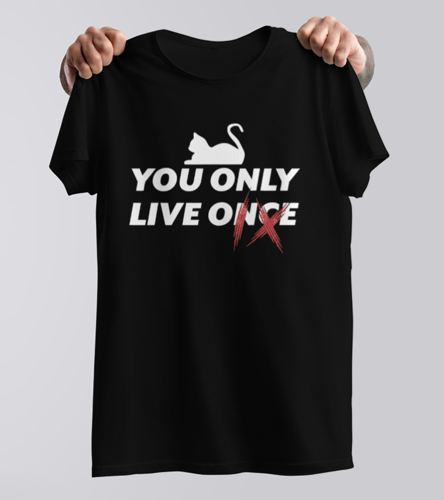 Cat You Only Live Onec IX Humor Playful Feline Twist On Classic Phrase T-Shirt