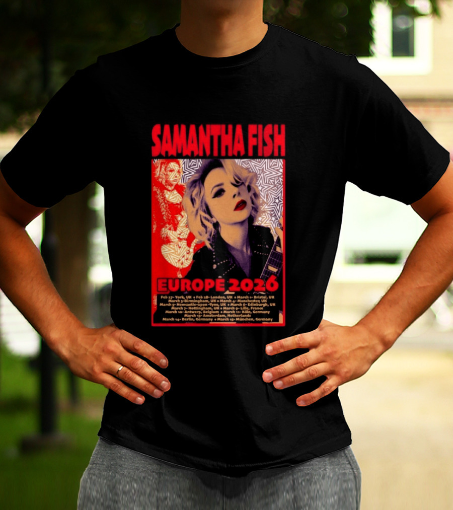 Samantha Fish Europe 2026 Tour Dates York London Bristol Brighton Newcastle Edinburgh Nottingham Lille Antwerp Amsterdam Cologne Berlin Munich T-Shirt