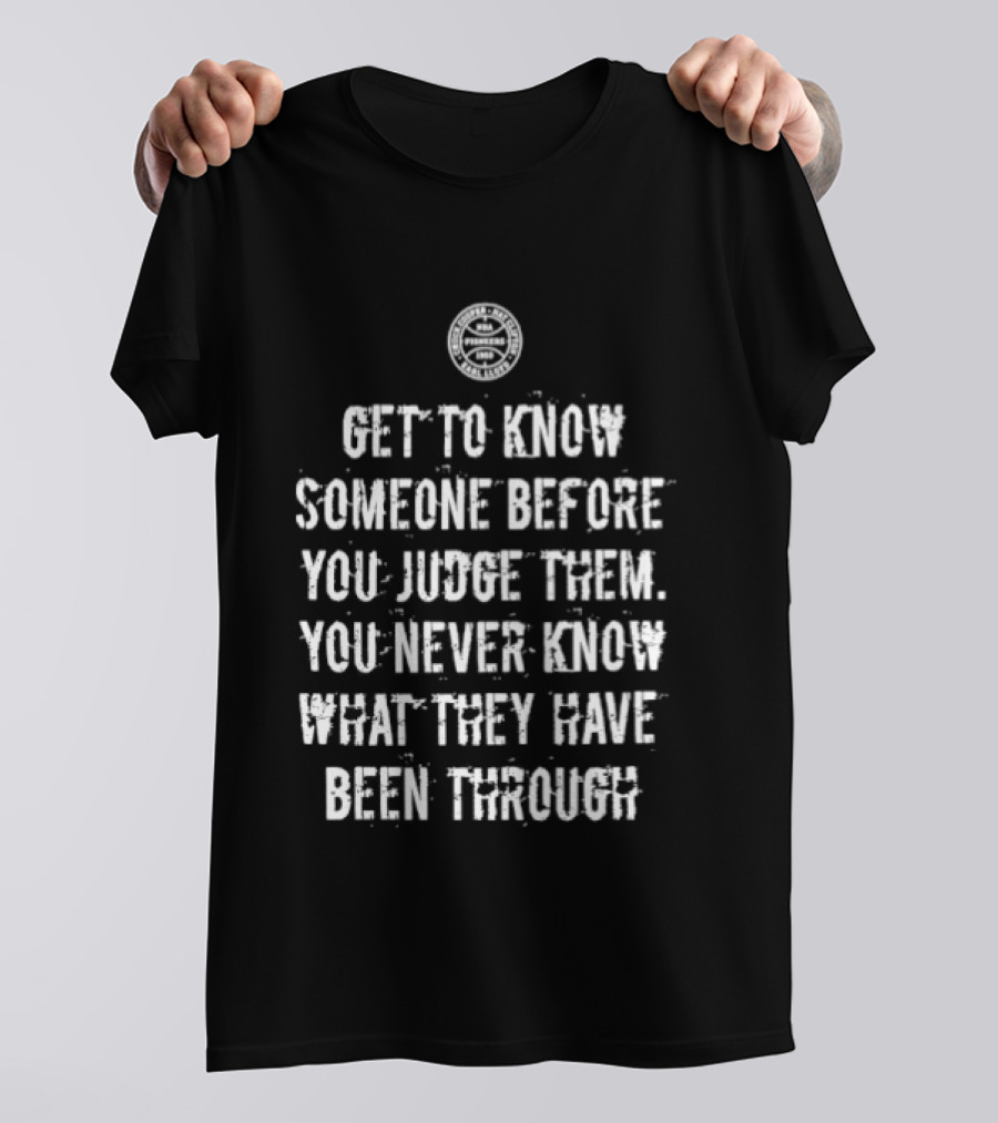 Get To Know Someone Before You Judge Them You Never Know What They Have Been Through Compass T-Shirt