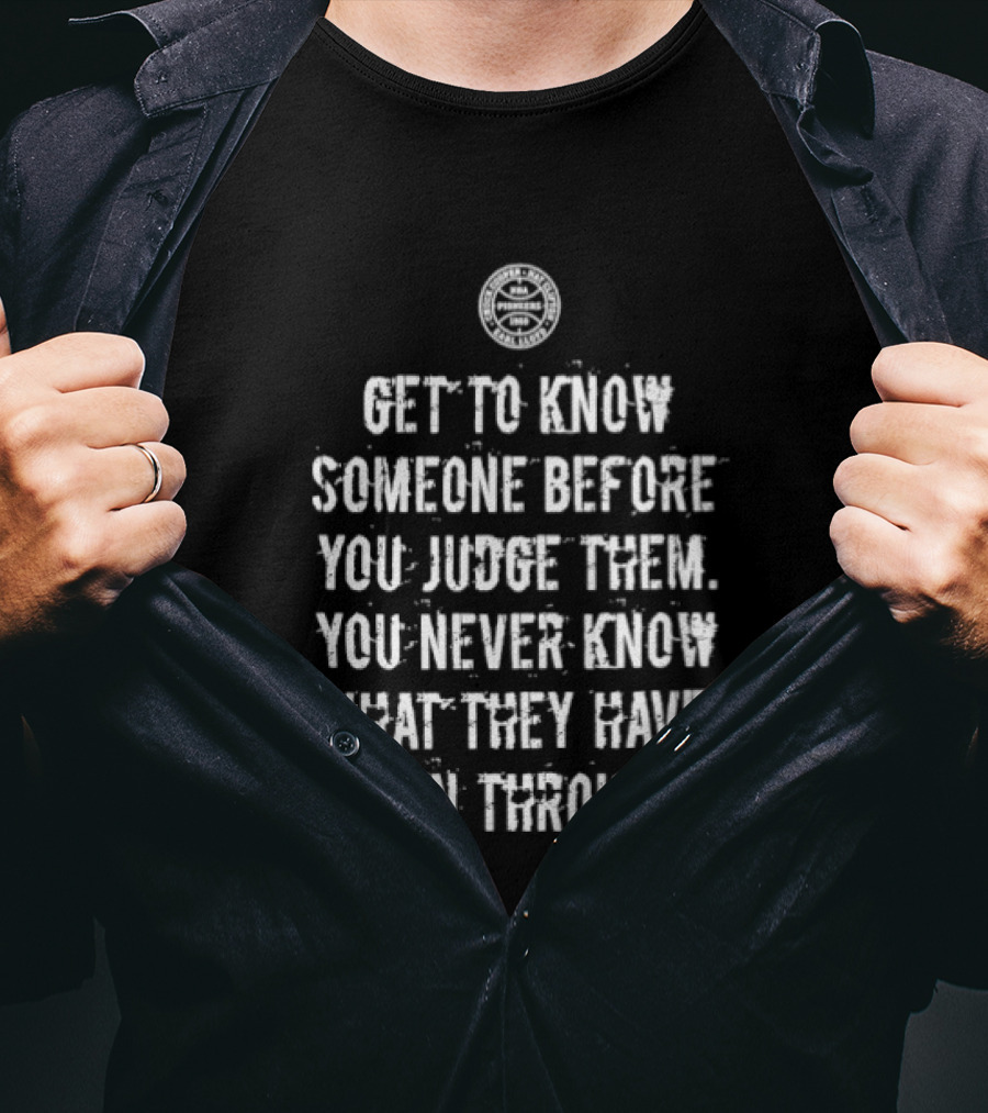 Get To Know Someone Before You Judge Them You Never Know What They Have Been Through Compass T-Shirt