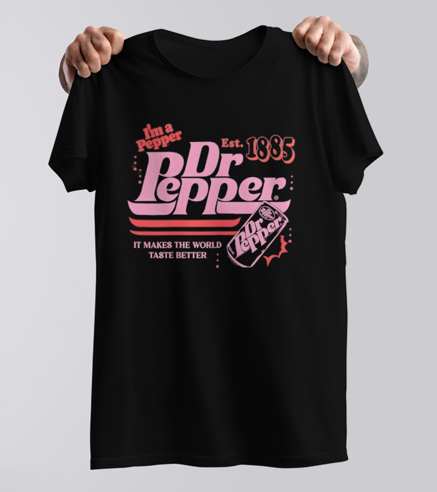 Dr Pepper I'm A Pepper Est 1885 It Makes The World Taste Better T-Shirt