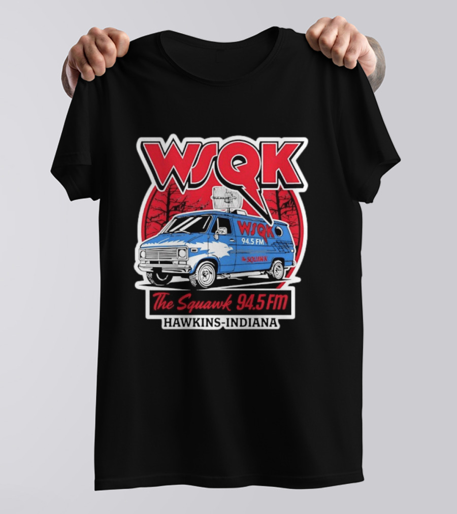 WSQK The Squawk 94.5 FM Van Hawkins Indiana Stranger Things T-Shirt