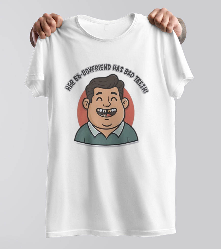 Her Ex Boyfriend Cartoon Face With Funny Teeth T-Shirt