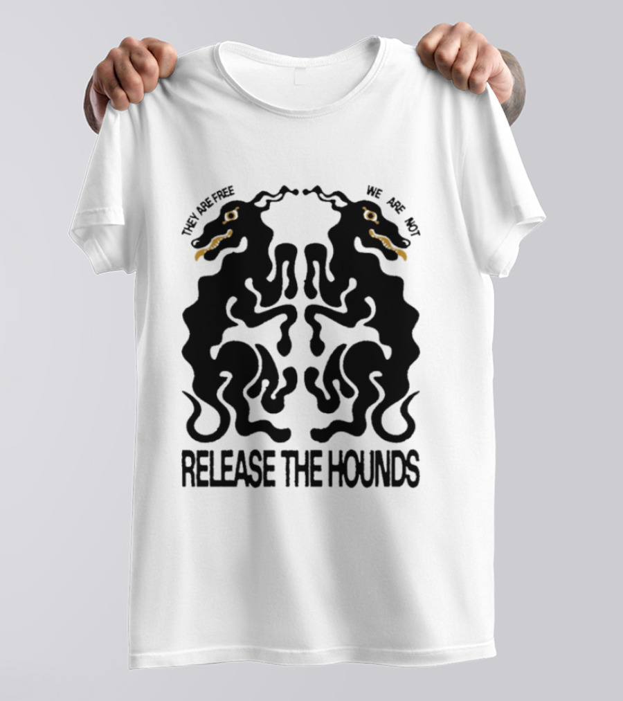 Release The Hounds They Are Free We Are Not Symmetrical Creature T-Shirt