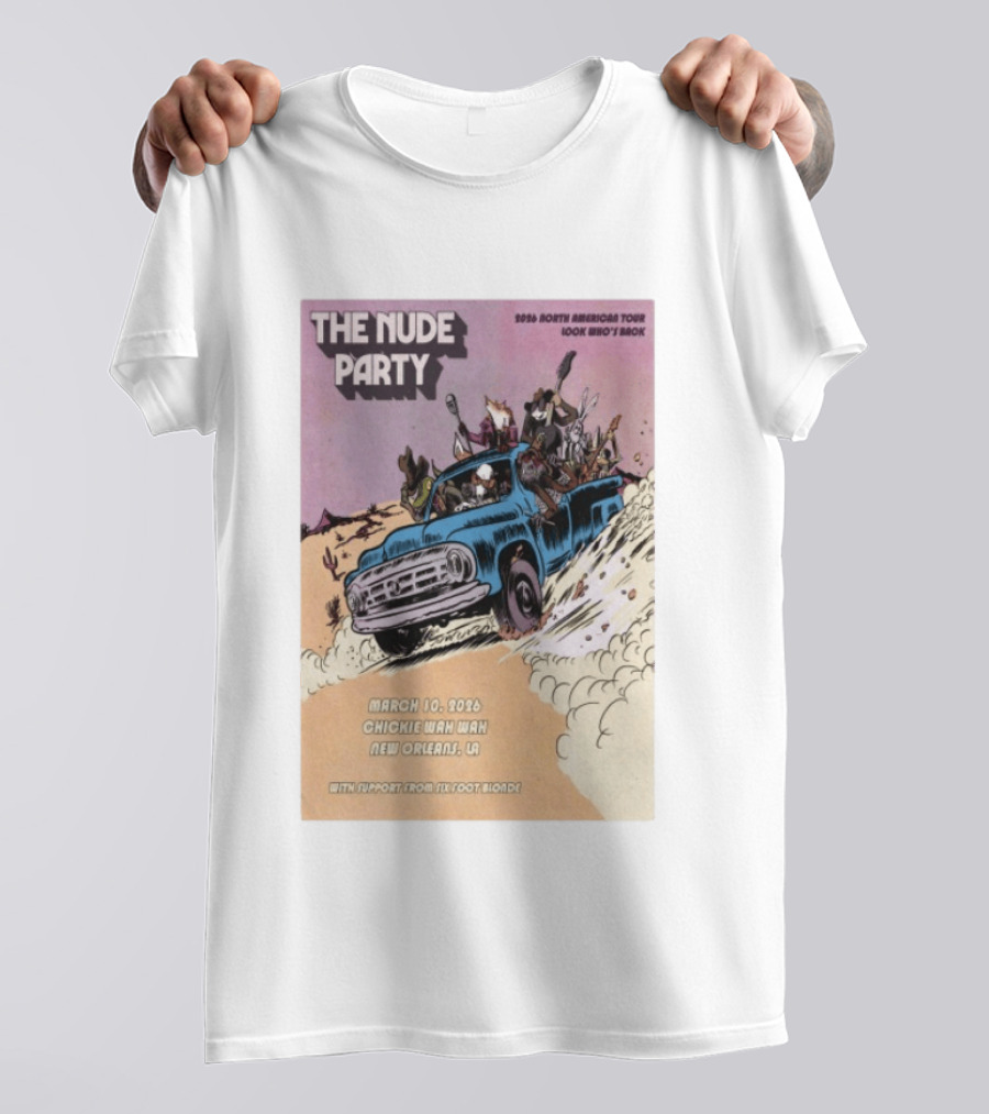 The Nude Party March 10 2026 Chickie Wah Wah New Orleans LA Tour 2026 North American Tour Look Who's Baok T-Shirt