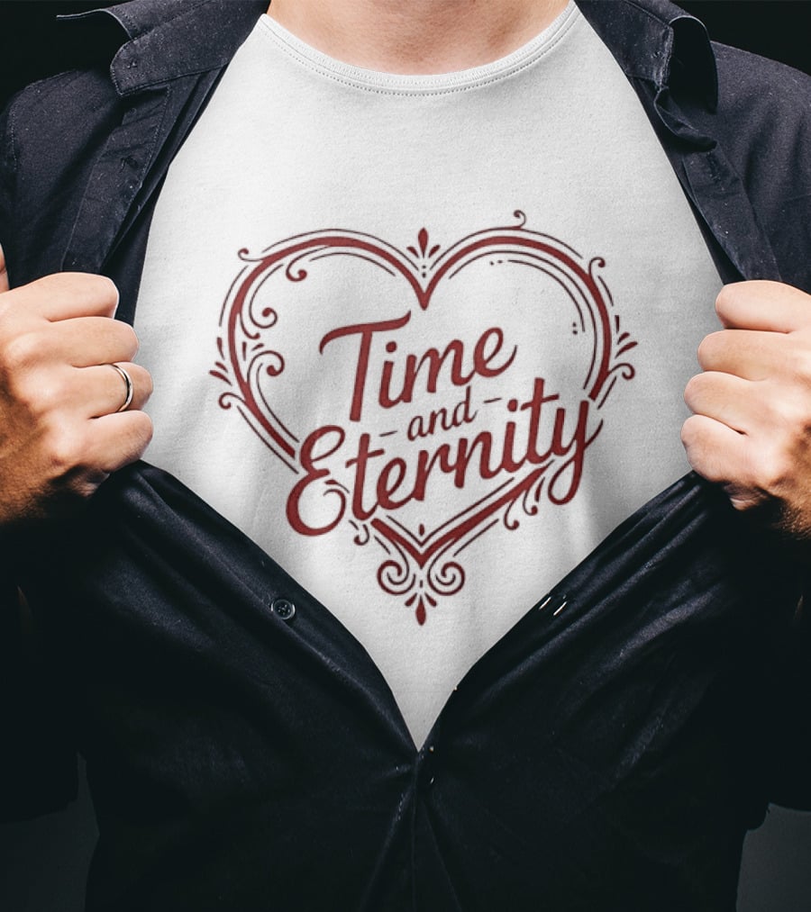 Time And Eternity Heart Romantic Script Typography With Ornate Red Flourish T-Shirt