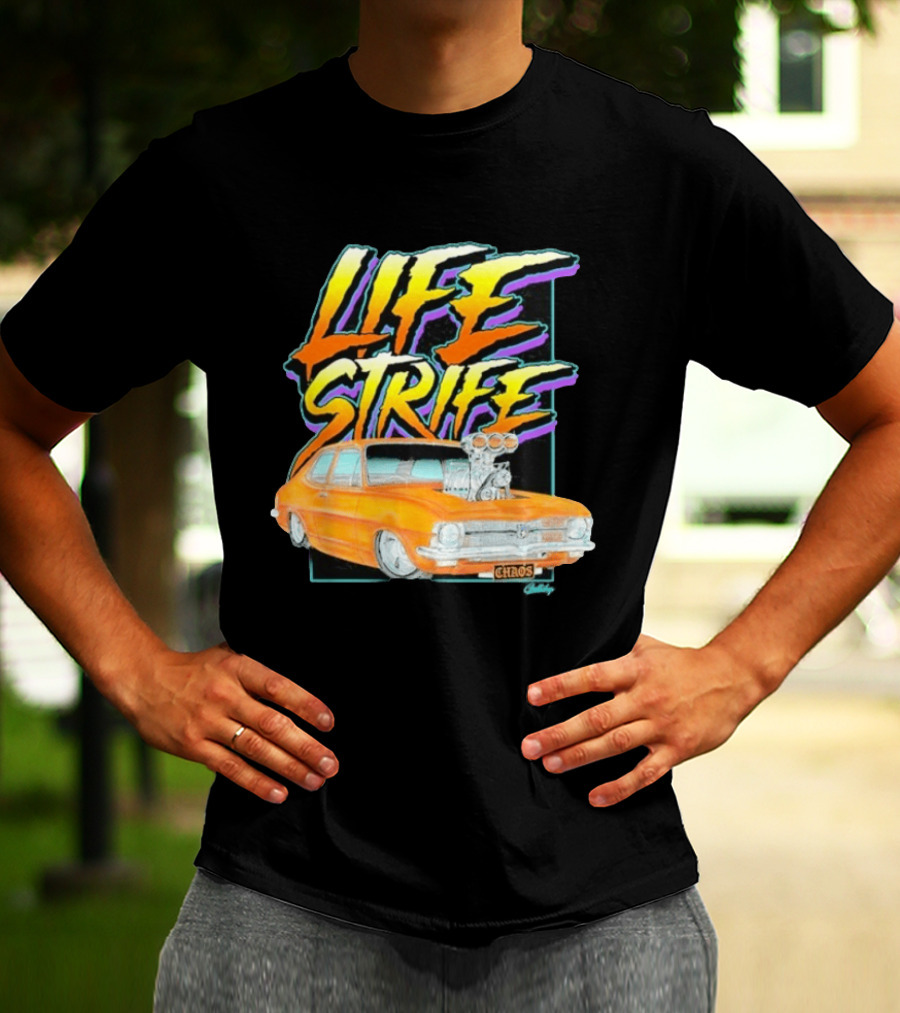 Life Strife Blown Chaos Orange LC Torana Street Machine Geltchy T-Shirt