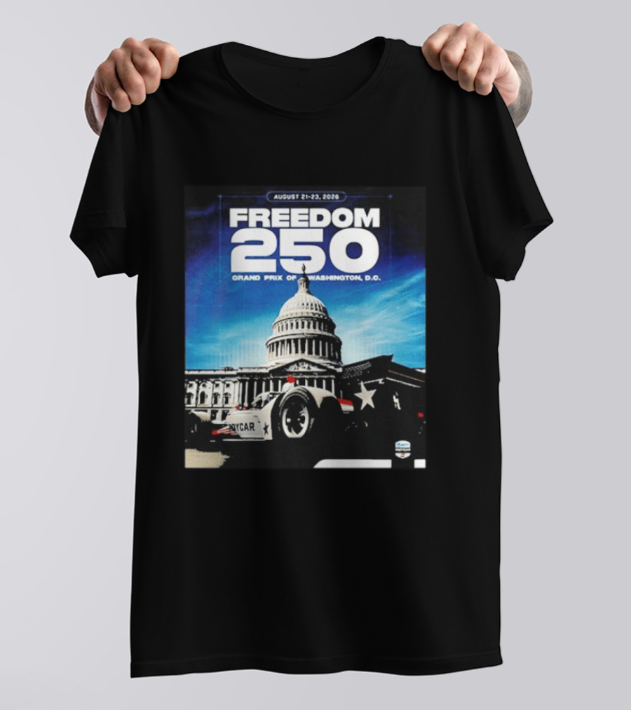 August 21 23 2026 Freedom 250 Grand Prix Of Washington DC INDYCAR American Motorsport Celebration T-Shirt