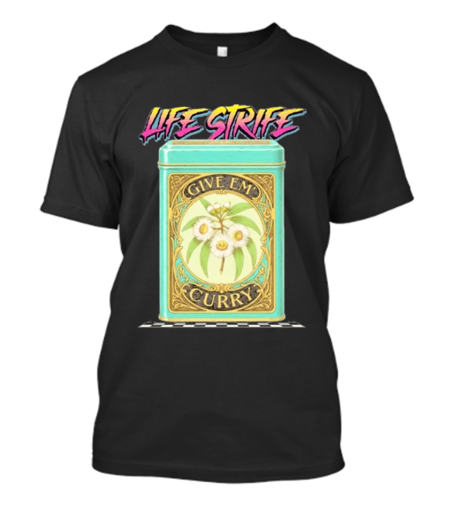 Life Strife Give Em' Curry Retro Floral Can T-Shirt