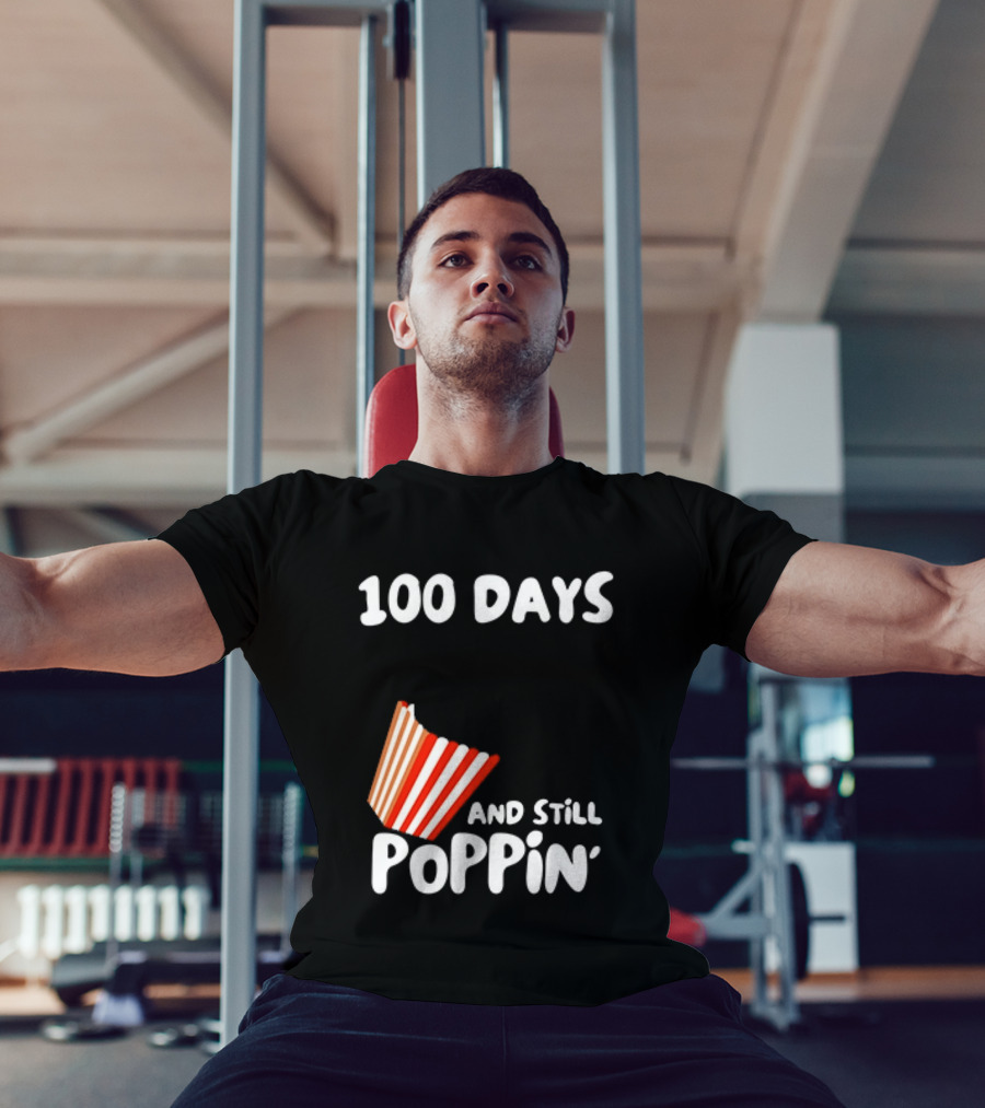 100 Days Of School And Still Poppin' Popcorn Fun Celebration T-Shirt