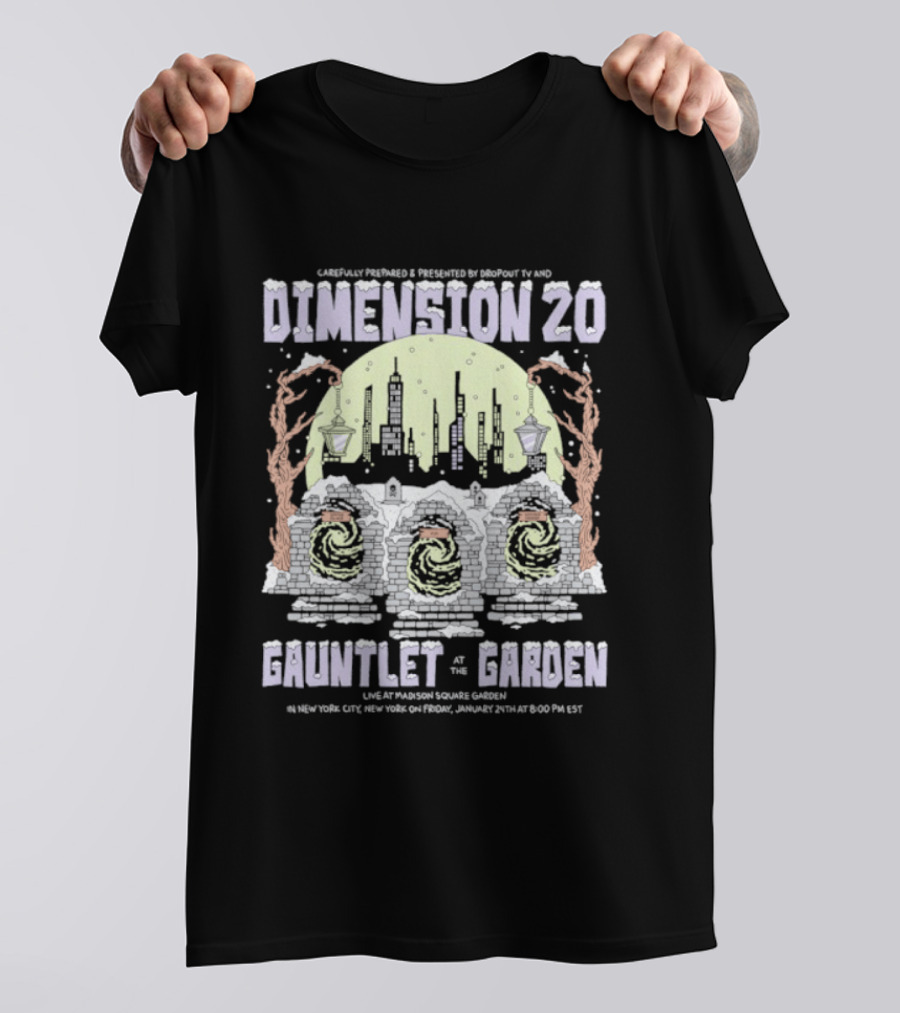 Carefully Prepared By Dropout TV Dimension 20 Gauntlet At The Garden SummerStage August 20 NYC T-Shirt