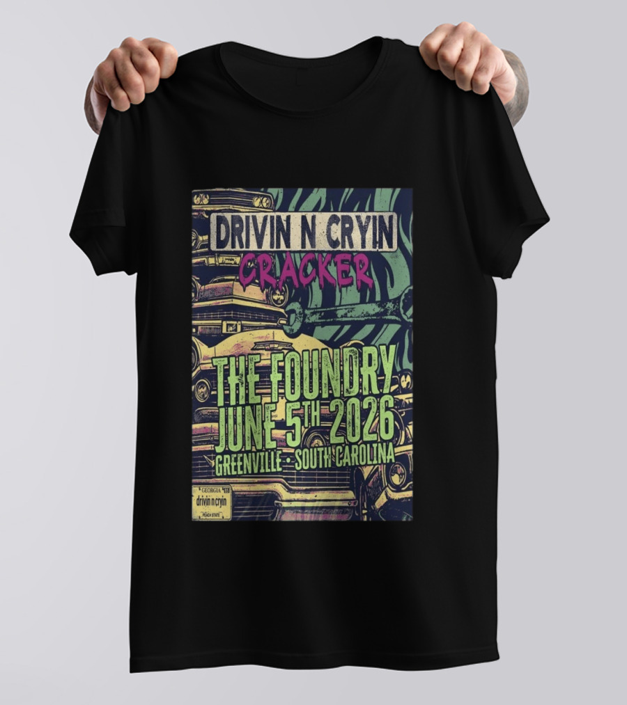 Drivin N Cryin Cracker The Foundry June 5th 2026 Greenville South Carolina T-Shirt
