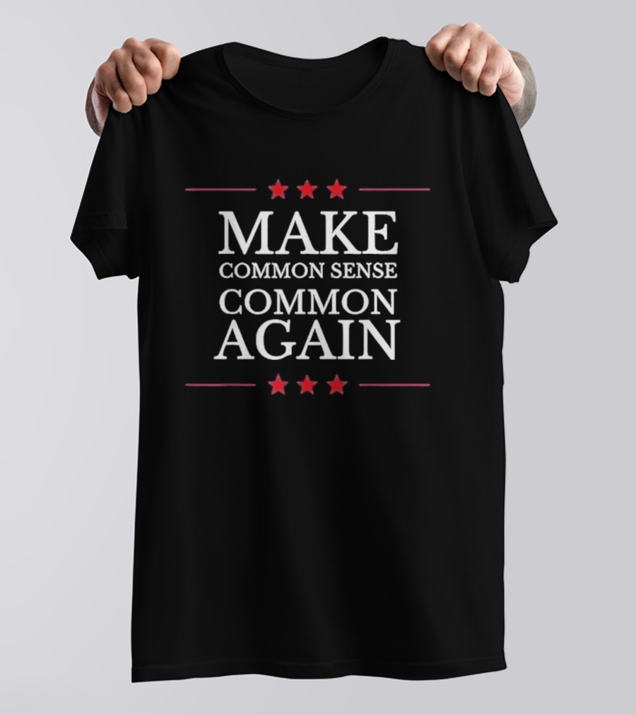 Make Common Sense Common Again Stars T-Shirt