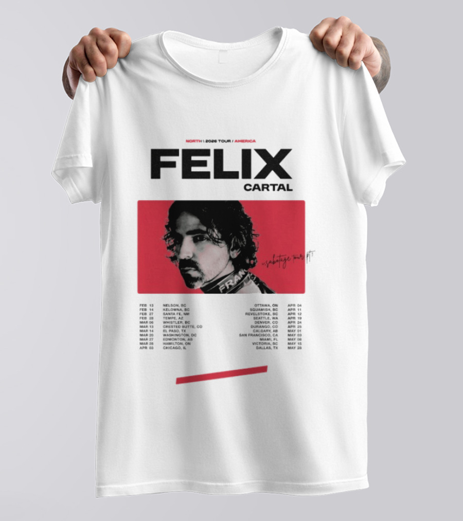 Felix Cartal North 2026 Tour Dares America Sabotage Iconic Music T-Shirt