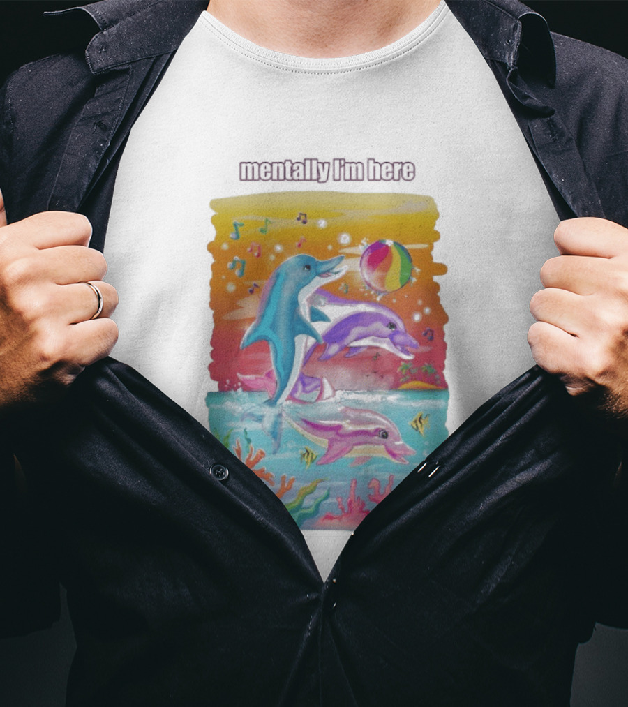 Mentally I'm Here Dolphins Colorful Beach Fun Music Notes T-Shirt