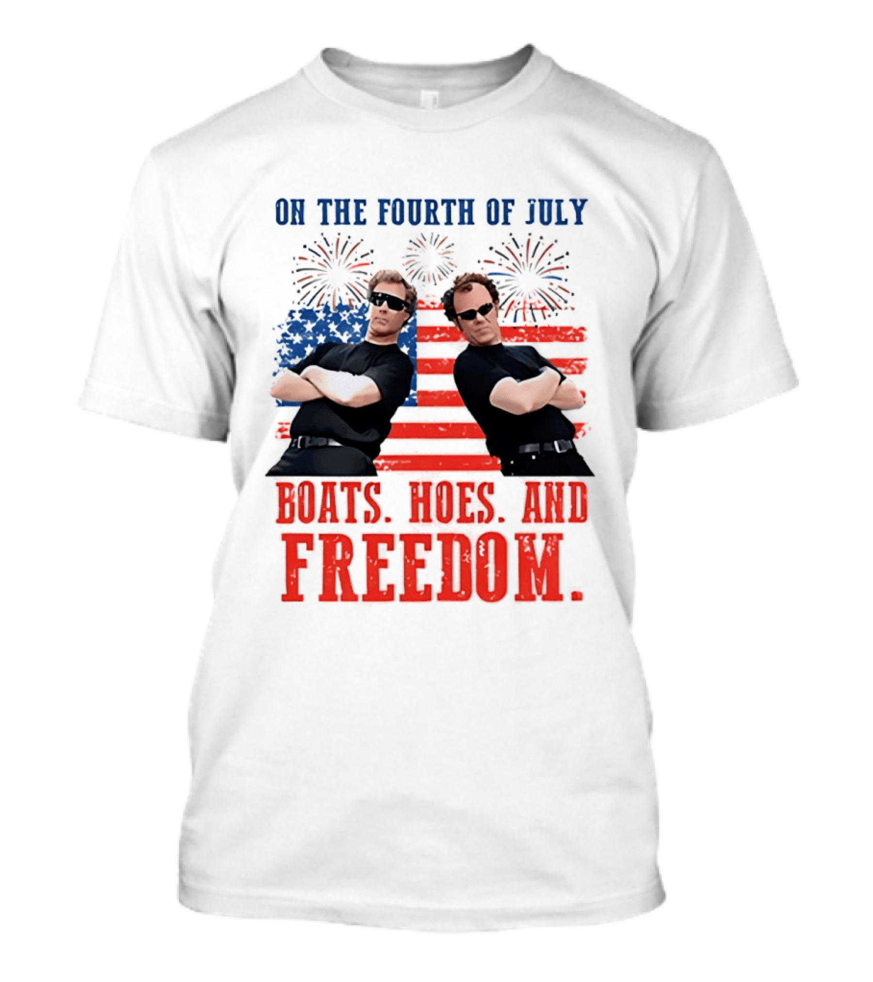 On The Fourth Of July Boats Hoes And Freedom Fireworks Step Brothers T-Shirt