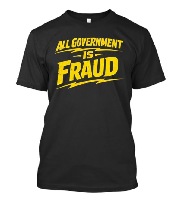 All Government Is Fraud Bold Yellow T-Shirt