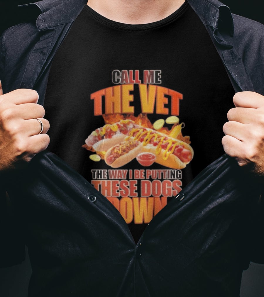 Call Me The Vet Hotdog Joke Putting These Dogs Down T-Shirt