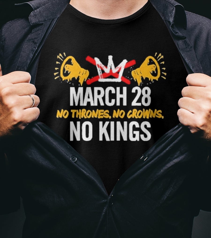 No Thrones No Crowns No Kings March 28 2026 Protest Loudspeaker T-Shirt