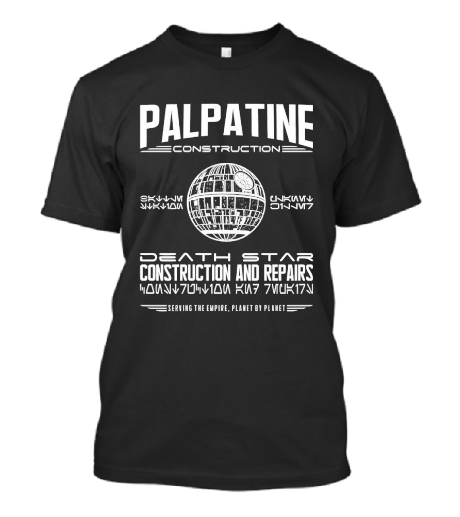 Palpatine Construction Death Star Construction And Repairs Serving The Empire Planet By Planet T-Shirt