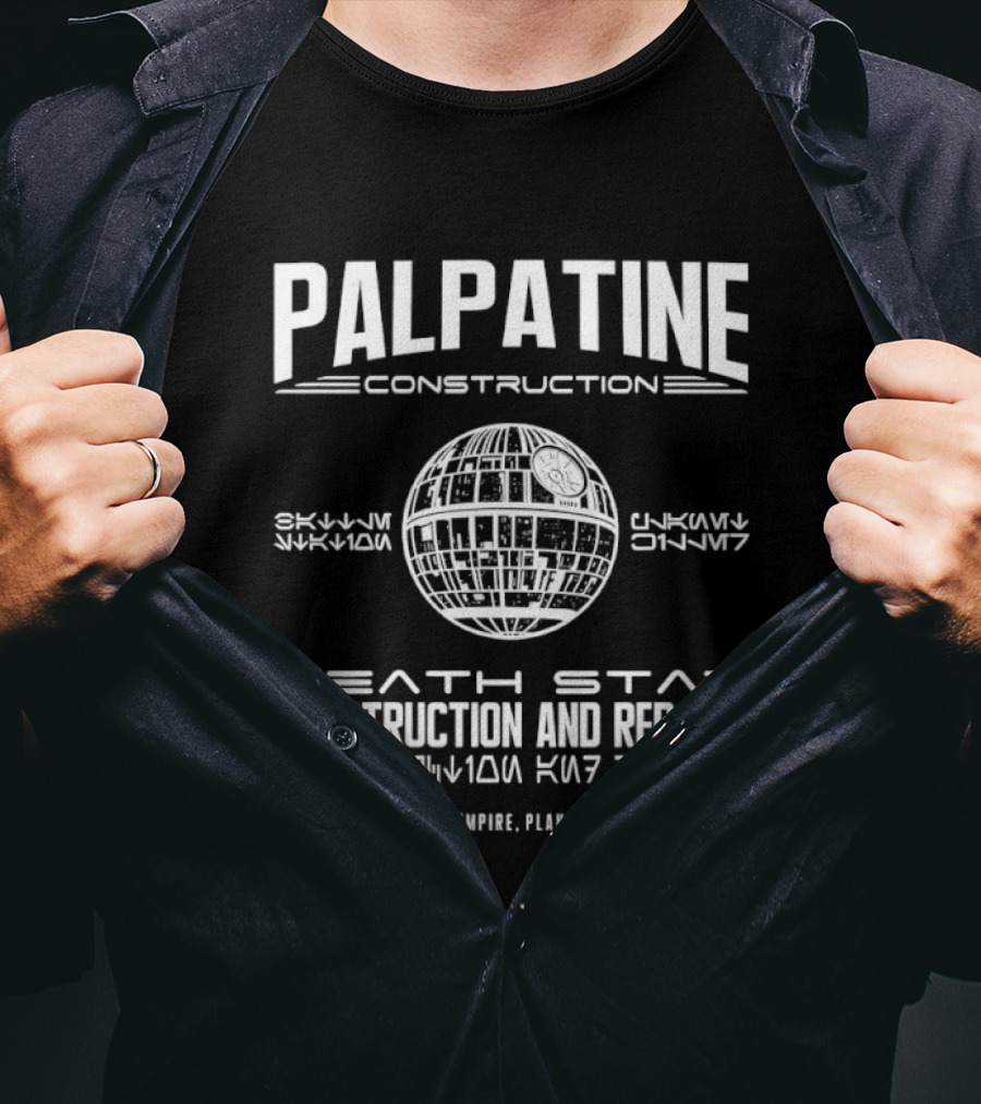 Palpatine Construction Death Star Construction And Repairs Serving The Empire Planet By Planet T-Shirt