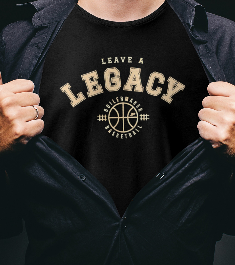 Leave A Legacy Boilermaker Basketball T-Shirt