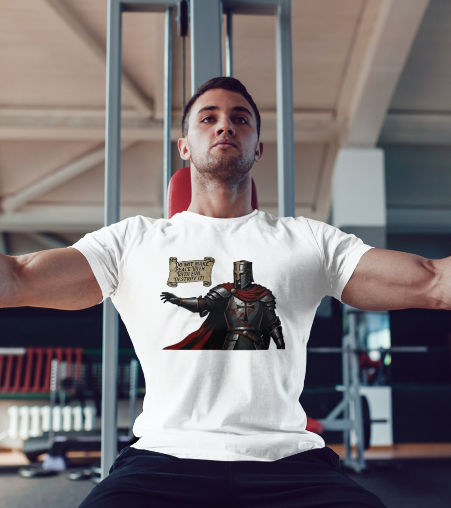 Knights Templar Do Not Make Peace With Evil Destroy It Medieval Crusader Armor Red Cloak T-Shirt