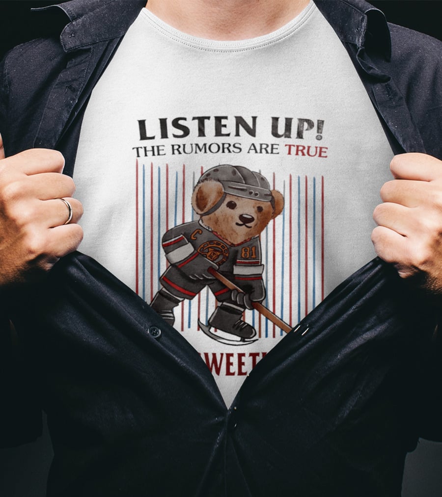 Listen Up The Rumors Are True I'm A Sweetheart Bear Hockey Player T-Shirt