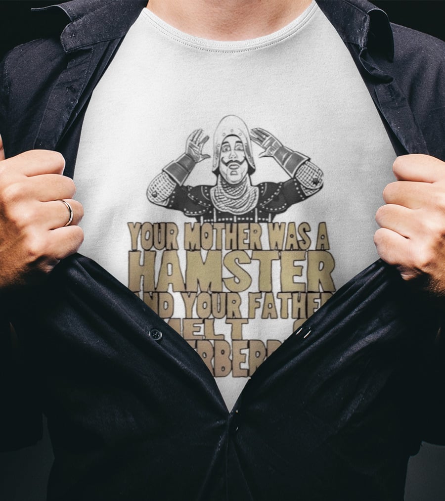 Monty Python Your Mother Was A Hamster And Your Father Smelt Of Elderberries T-Shirt