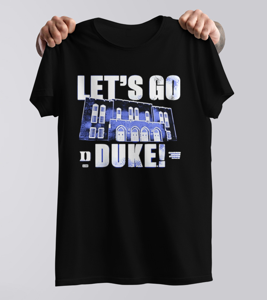 Let's Go Duke Cameron Indoor Stadium Blue Devils T-Shirt