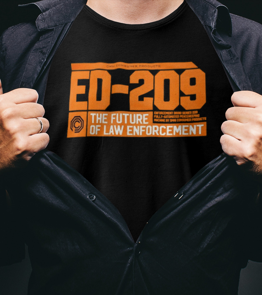ED 209 Omni Consumer Products The Future Of Law Enforcement T-Shirt